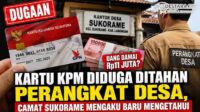 Kartu KPM Diduga Ditahan Perangkat Desa, Camat Sukorame Mengaku Baru Mengetahui_DN