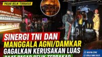 Sinergi TNI dan Manggala Agni_Damkar Gagalkan Kerusakan Luas Saat Pasar Belik Terbakar