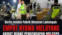Derita Insiden Pabrik Blesscon Lamongan - Empat Nyawa Melayang Akibat Ruang Pengendapan Meledak