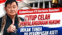Ketua Umum PJI Hartanto Boechori - “Tutup Celah Penyalahgunaan Hukum! Bukan Tunda UU Perampasan Aset!”